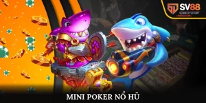 Mini poker nổ hũ