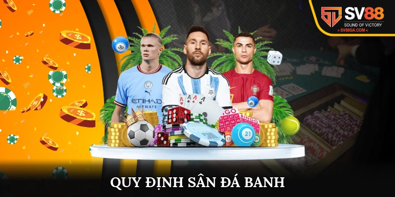Quy định sân đá banh