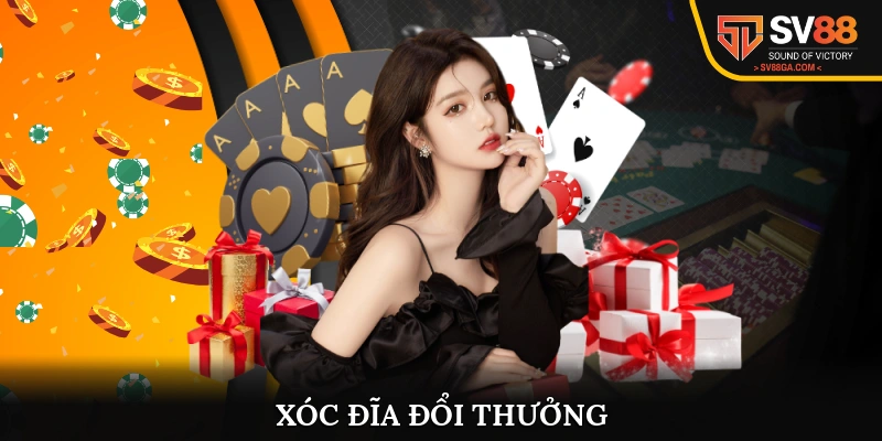Xóc Đĩa đổi thưởng